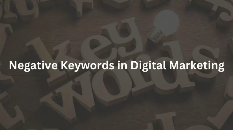 Negative Keywords in Digital Marketing