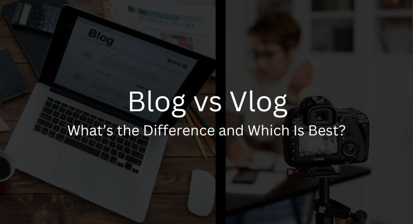 Blog vs Vlog