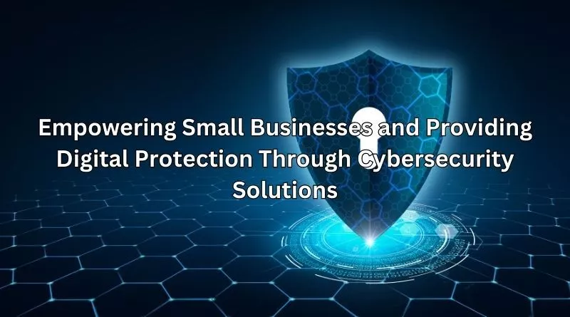 Digital Protection Through Cybersecurity Solutions