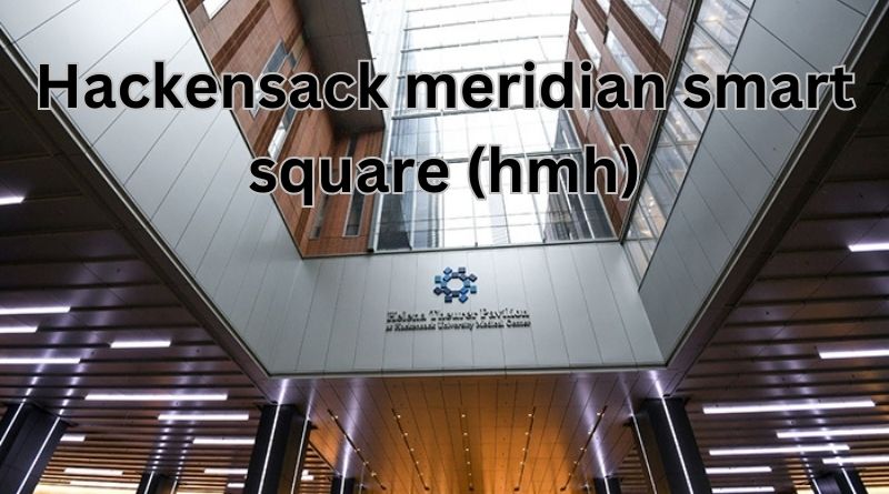 Hackensack meridian smart square (hmh)