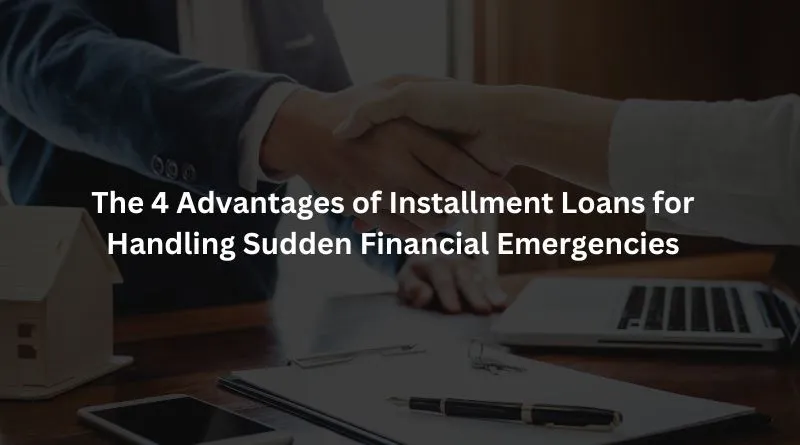 Installment Loans for Handling Sudden Financial Emergencies