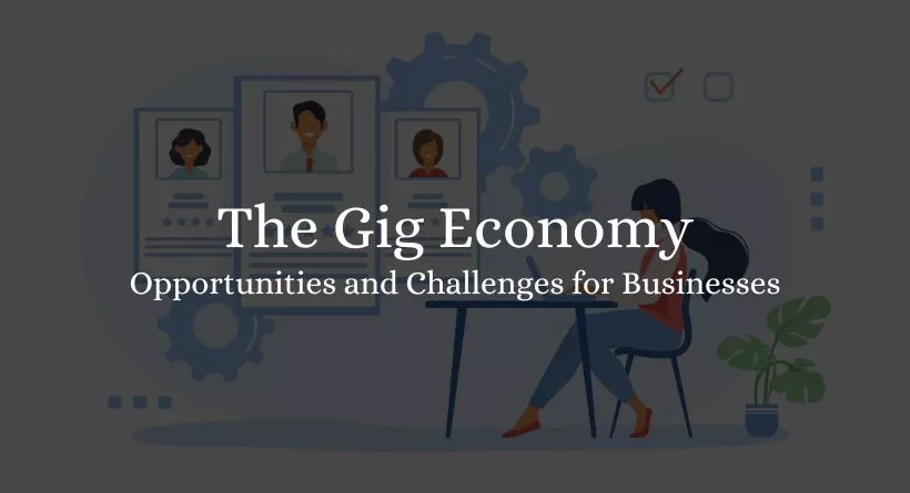 The Gig Economy: Opportunities and Challenges for Businesses 2023