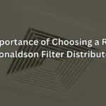 Choosing a Reliable Donaldson Filter Distributor