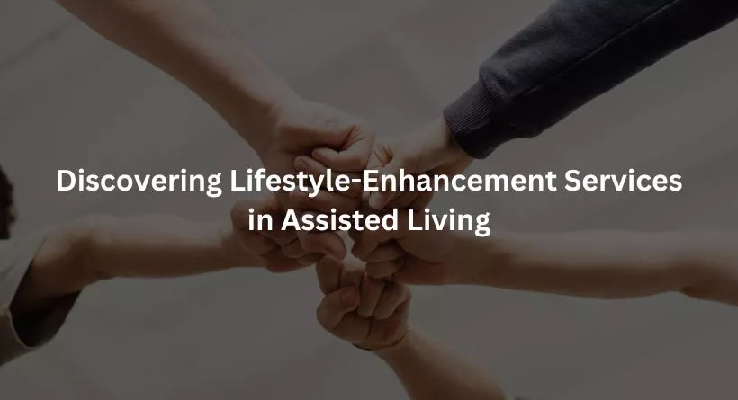 Discovering Lifestyle-Enhancement Services in Assisted Living