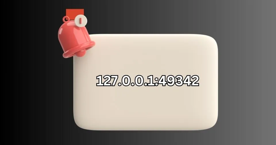 127.0.0.1:49342 Localhost IP Address